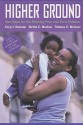 Higher Ground: New Hope for the Working Poor and Their Children - Greg J. Duncan, Thomas S. Weisner, Aletha C. Huston