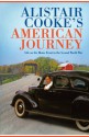 Alistair Cooke's American Journey - Alistair Cooke