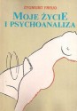 Moje życie i psychoanaliza - Sigmund Freud