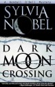 Dark Moon Crossing: A Kendall O'Dell Mystery (Kendall O'Dell Mystery series Book 3) - Sylvia Nobel, Christy Moeller