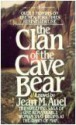 The Clan of the Cave Bear (Earth's Children, #1) - Jean M. Auel