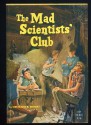 The Mad Scientists' Club - Bertrand R. Brinley