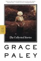 The Collected Stories - Grace Paley