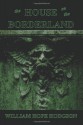 The House on the Borderland - William Hope Hodgson, Max Gersh