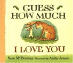 Guess How Much I Love You - Sam McBratney, Anita Jeram