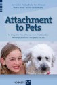 Attachment to Pets: An Integrative View of Human-Animal Relationships with Implications for Thrapeutic Practice - Henri Julius, Andrea Beetz, Kurt Kotrschal