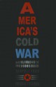 America's Cold War: The Politics of Insecurity - Campbell Craig, Fredrik Logevall