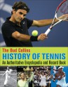 The Bud Collins History of Tennis: An Authoritative Encyclopedia and Record Book - Bud Collins