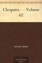 Cleopatra - Volume 02 - Georg Ebers, Mary J. Safford