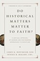 Do Historical Matters Matter to Faith - James K. Hoffmeier and Dennis R. Magary, James K. Hoffmeier, Dennis R. Magary