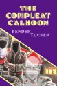 The Compleat Calhoon - Fender Tucker