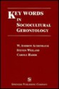 Key Words Sociocultural Gerontology - W. Andrew Achenbaum, Steven Weiland, Carole Haber