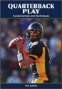 Quarterback Play: Fundamentals and Techniques - Ron Jenkins