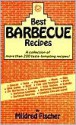 Best Barbecue Recipes: A Collection of More Than 200 Taste-Tempting Recipes! - Mildred Fischer, Fischer