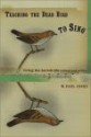 Teaching the Dead Bird to Sing: Living the Hermit Life Without Within - W. Paul Jones