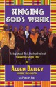 Singing God's Work: Inspirational Music - Allen Bailey, Penelope Holt