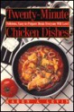 Twenty-Minute Chicken Dishes: Delicious, Easy-To-Prepare Meals Everyone Will Love - Karen A. Levin, Kevin Morrissey