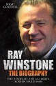 Ray Winstone The Biography: The Story of the Ultimate Screen Hard Man - Nigel Goodall