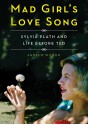 Mad Girl's Love Song: Sylvia Plath and Life Before Ted - Andrew Wilson