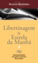 Libertinagem / Estrela da Manhã - Manuel Bandeira