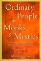 Ordinary People As Monks & Mystics: Lifestyles for Spiritual Wholeness - Marsha Sinetar