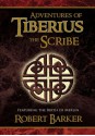 Adventures of Tiberius the Scribe: Featuring the Birth of Merlin - Robert Barker