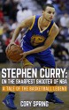 Stephen Curry: On The Sharpest Shooter Of NBA: A Tale Of The Basketball Legend (Basketball Biography Books, Inspirational Story, Stephen Curry Unauthorized Biography, NBA Books Book 1) - Cory Spring, Stephen Curry (Quotes)