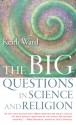 The Big Questions in Science and Religion - Keith Ward