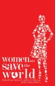 Women Will Save the World - Jenny Craig, Shannon Miller, Elizabeth Harper, Shirley Mitchell, Sally Franz, Kathryn Peters-Brinkley, Sue Lee, Carmel Maguire, Lorelei Shellist, Leslie Davenport, Caroline A. Shearer, Becky Sheetz-Runkle, Sarah Hackley, Katie McCorkle, Dea Shandera, Mary Ellen Ciganov