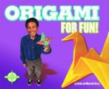 Origami for Fun! (For Fun!) (For Fun!) - Thiranut Deborah Berry, June Sakamoto, Frances J. Bonacci