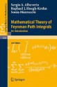 Mathematical Theory of Feynman Path Integrals: An Introduction - Sergio A. Albeverio, Raphael J. Hoegh-Krohn, Sonia Mazzucchi