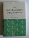 The English Catholic Enlightenment: John Lingard and the Cisalpine Movement, 1780-1850 - Joseph P. Chinnici