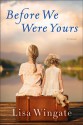 Before We Were Yours - Lisa Wingate