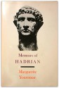 Memoirs of Hadrian, and reflections on the composition of memoirs of Hadrian. Translated from the French by Grace Frick, in collaboration with the author - Marguerite Yourcenar
