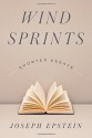 Wind Sprints: Shorter Essays - Joseph Epstein