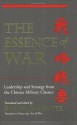 The Essence Of War: Leadership And Strategy From The Chinese Military Classics - Ralph D. Sawyer