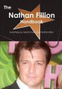 The Nathan Fillion Handbook - Everything you need to know about Nathan Fillion - Emily Smith