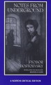 Notes from Underground: A New Translation, Backgrounds and Sources, Responses, Criticism - Fyodor Dostoyevsky, Michael R. Katz