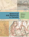 Historical GIS Research in Canada - Jennifer Bonnell, Marcel Fortin