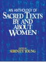 An Anthology of Sacred Texts By and About Women - Serinity Young