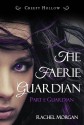 The Faerie Guardian, Part I - Rachel Morgan