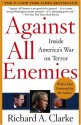 Against All Enemies: Inside America's War on Terror - Richard A. Clarke