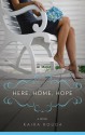 Here, Home, Hope - Kaira Rouda