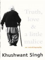 Truth, Love and a Little Malice - Khushwant Singh