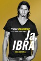 Ja, Ibra - David Lagercrantz, Zlatan Ibrahimović, Barbara Bardadyn