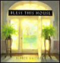 Bless This House - Gloria Gaither, John Guider