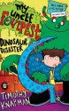 My Uncle Foulpest: Dinosaur Disaster - Timothy Knapman, Sarah Horne