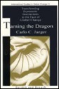 Taming the Dragon: Transforming Economic Institutions in the Face of Global Change - Carlo Jaeger