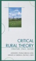 Critical Rural Theory: Structure, Space, Culture - Alexander R. Thomas, Brian Lowe, Greg Fulkerson, Polly Smith