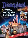 Disneyland Then, Now, and Forever (Disneyland Custom Pub) - Bruce Gordon